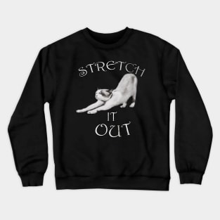 Cat Yoga Shirt Funny Quote STRETCH IT OUT Cute Kitty Workout Crewneck Sweatshirt